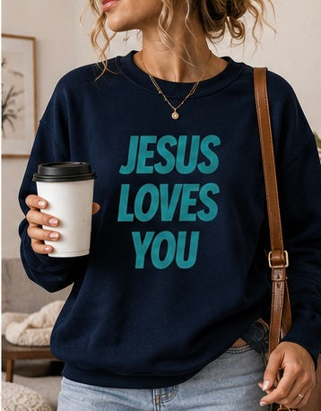 Jesus Loves You Crewneck Sweatshirt — Inspirational Christian Message Pullover