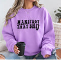 Manifest That Shit Crewneck Sweatshirt