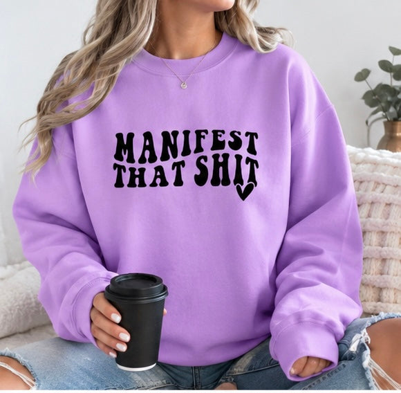 Manifest That Shit Crewneck Sweatshirt