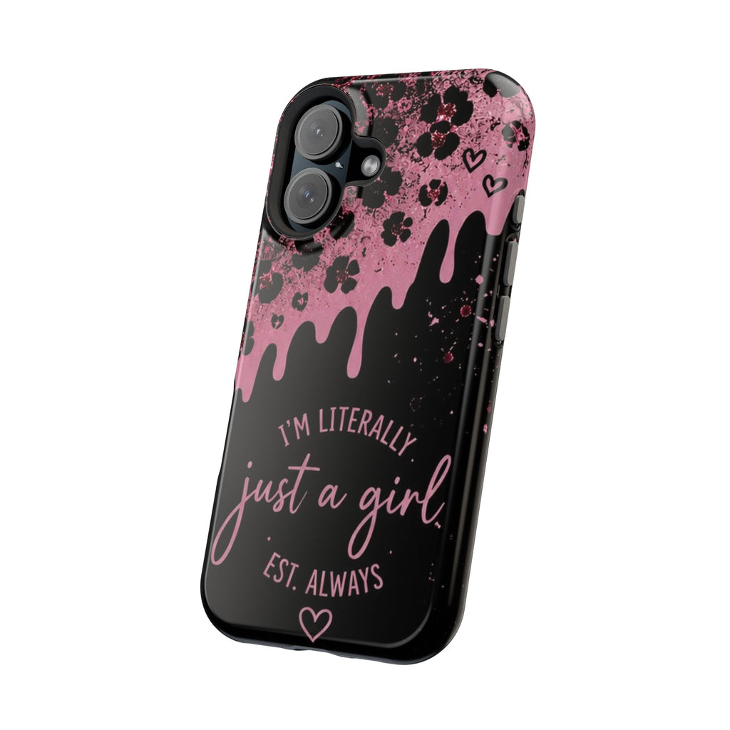 Phone Case — "I'm Literally Just a Girl" Pink Drip Magnetic Impact-Resistant Case